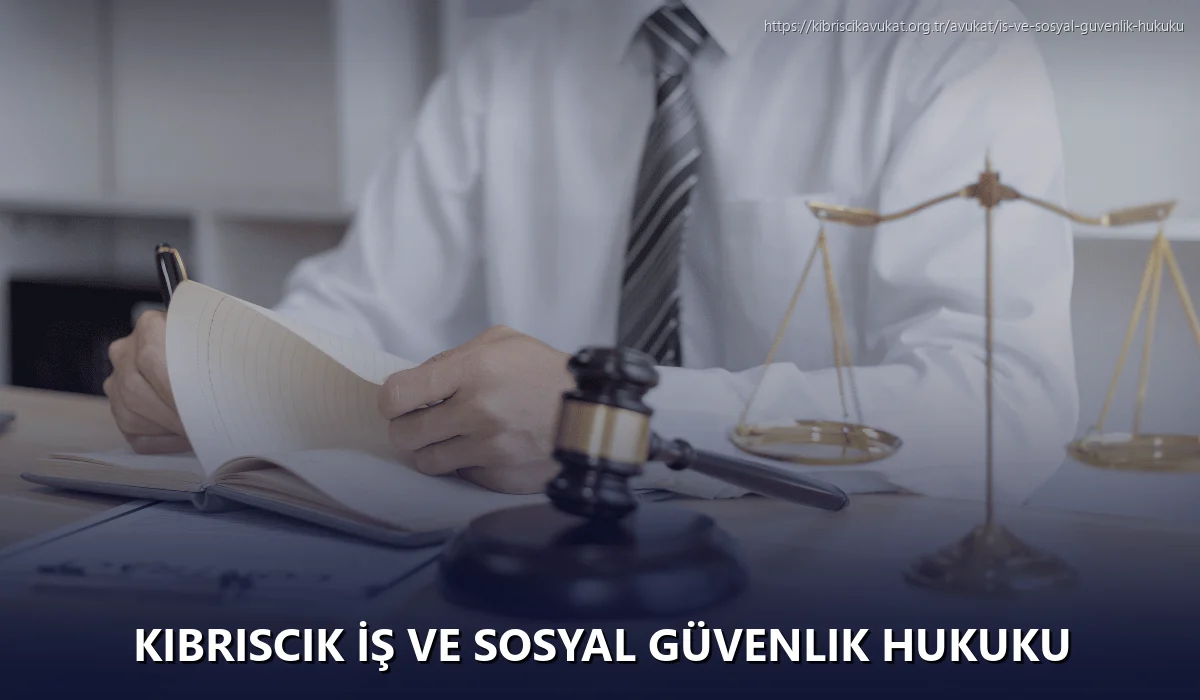Kibriscik İş ve Sosyal Güvenlik Hukuku